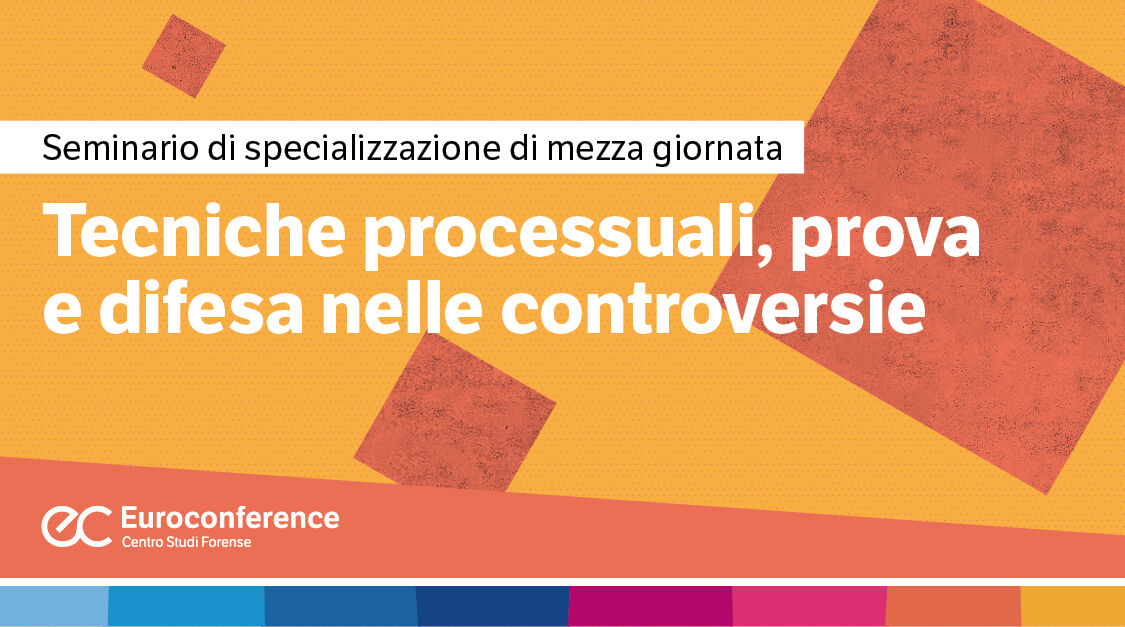 Immagine Tecniche processuali, prova e difesa nelle controversie bancarie | Euroconference